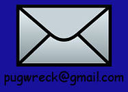 email us at pugwreck@gmail.com